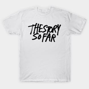 The Story So Far T-Shirt